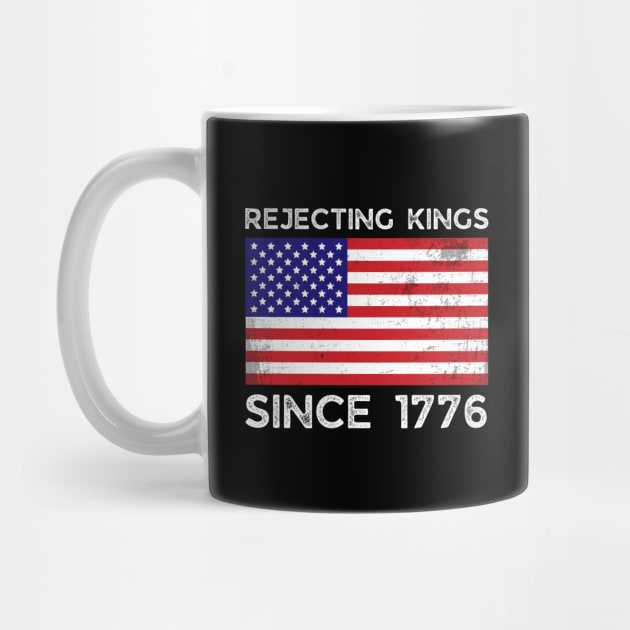 Rejecting-Kings-Since-1776 by Creatifly Graphic Tees